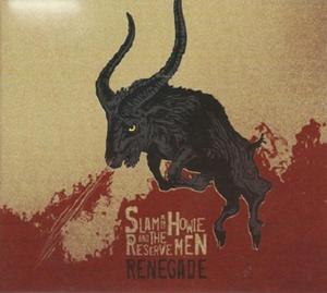 CD-Cover: Slam & Howie and the reserve men - Renegade