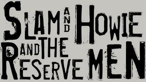 Slam & Howie and the reserve men - Plakat