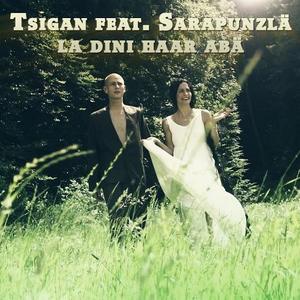 CD-Cover: Tsigan feat. Sarapunzlä - La dini Haar abä